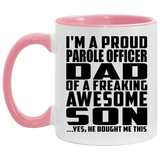 Proud Parole Officer Dad Of Awesome Son - 11oz Accent Mug Pink