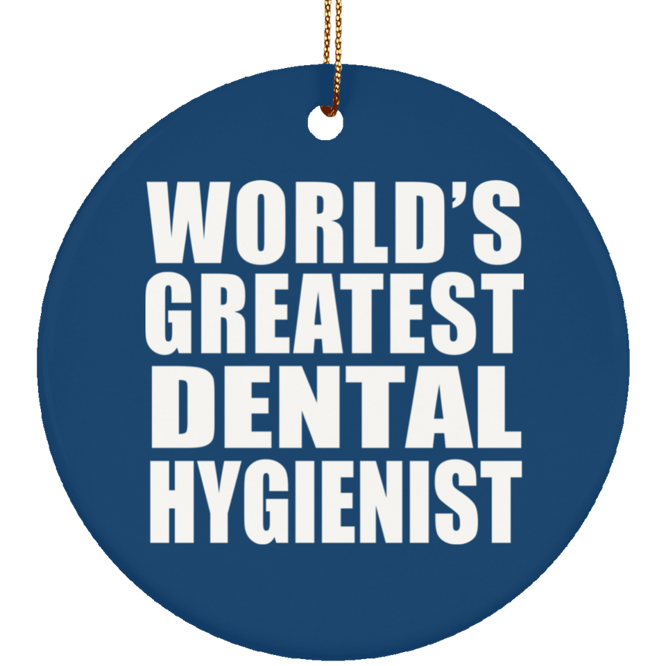 World's Greatest Dental Hygienist - Circle Ornament