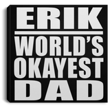 Erik World's Okayest Dad - Canvas Square