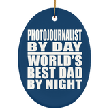 Photojournalist By Day World's Best Dad By Night - Oval Ornament