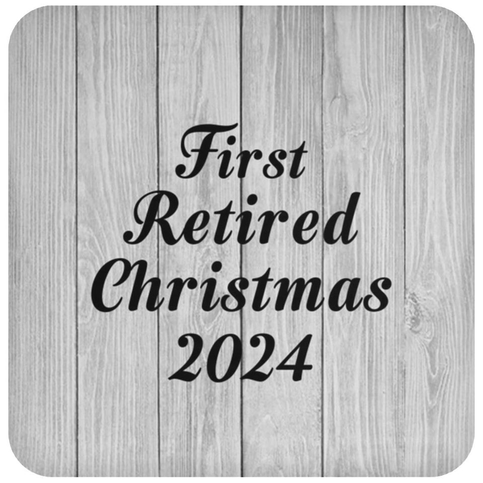 First Retired Christmas 2024 - Drink Coaster F