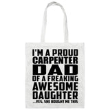 Proud Carpenter Dad Of Awesome Daughter - Tote Bag White
