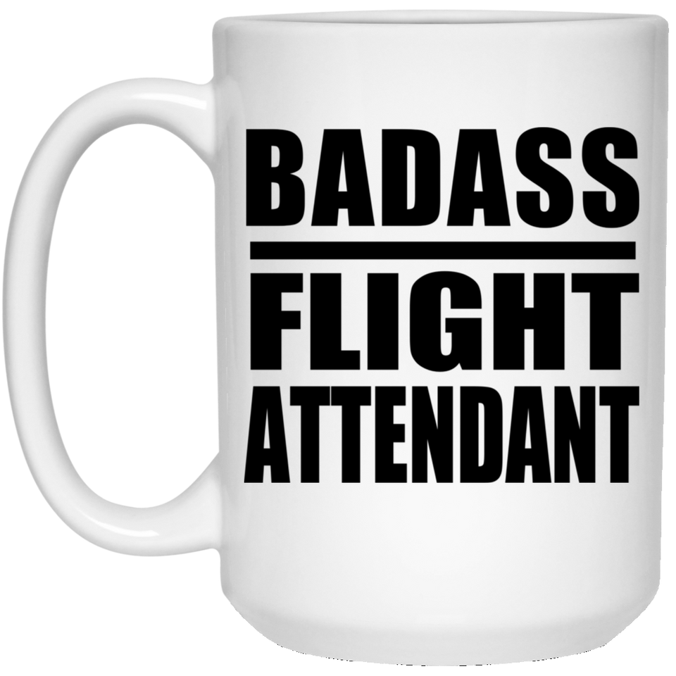 Badass Flight Attendant - 15oz Coffee Mug
