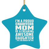 Proud Chauffeur Mom Of Awesome Daughter - Star Ornament