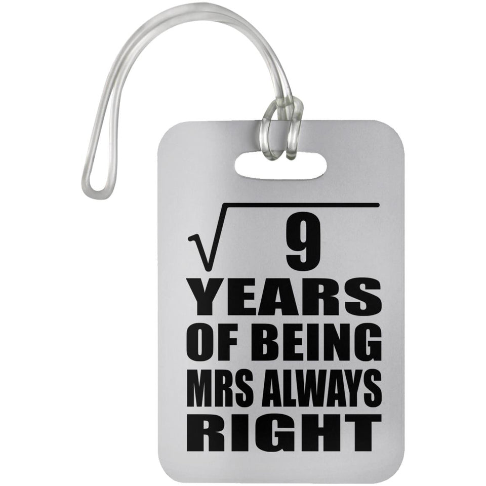 3rd Anniversary Square Root of 9 Years Mrs Always Right - Luggage Bag Tag