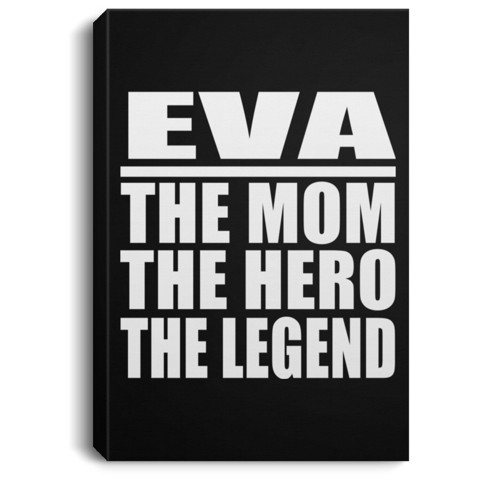 Eva The Mom The Hero The Legend - Canvas Portrait