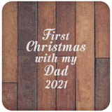 First Christmas With My Dad 2021 - Drink Coaster E