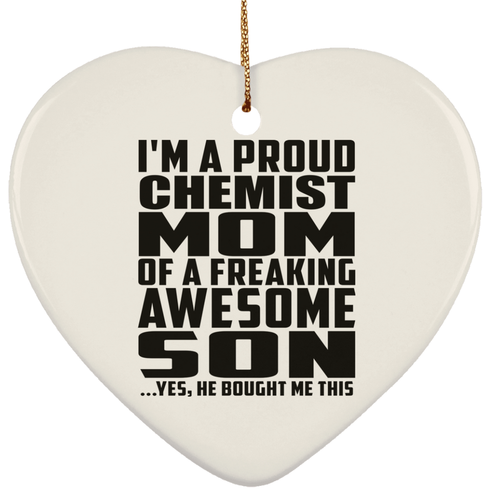 Proud Chemist Mom Of Awesome Son - Heart Ornament