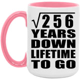 16th Anniversary Square Root of 256 Years Lifetime To Go - 15oz Accent Mug Pink
