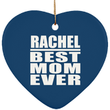 Rachel Best Mom Ever - Heart Ornament