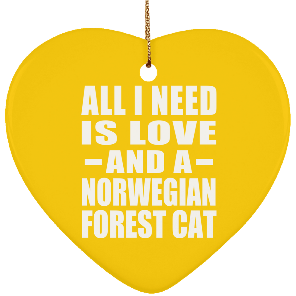 All I Need Is Love And A Norwegian Forest Cat - Heart Ornament