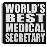 World's Best Medical Secretary - Canvas Square