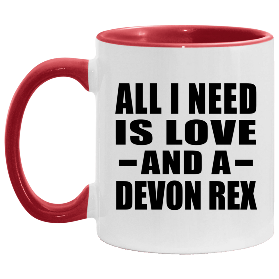 All I Need Is Love And A Devon Rex - 11oz Accent Mug Red