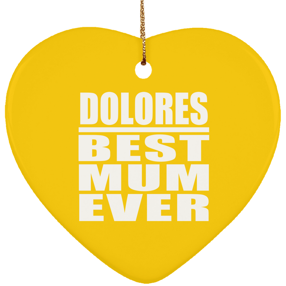 Dolores Best Mum Ever - Heart Ornament