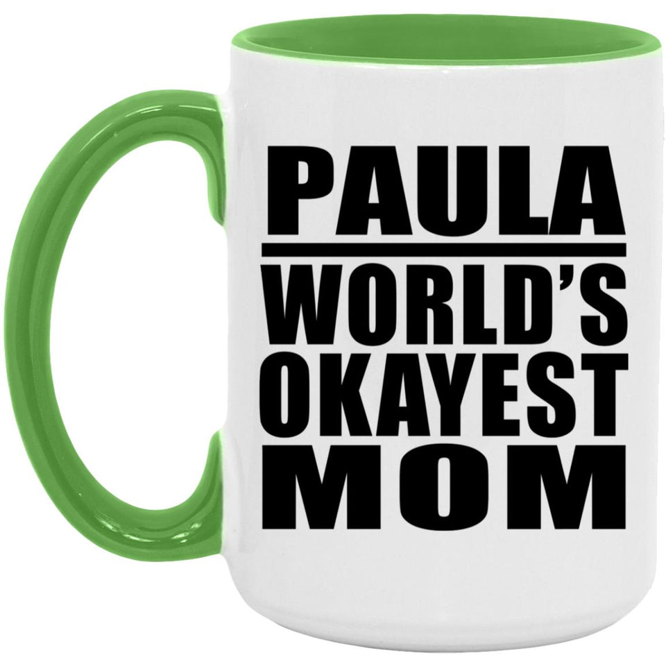Paula World's Okayest Mom - 15oz Accent Mug Green