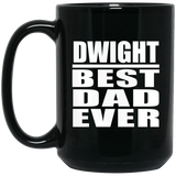 Dwight Best Dad Ever - 15 Oz Coffee Mug Black