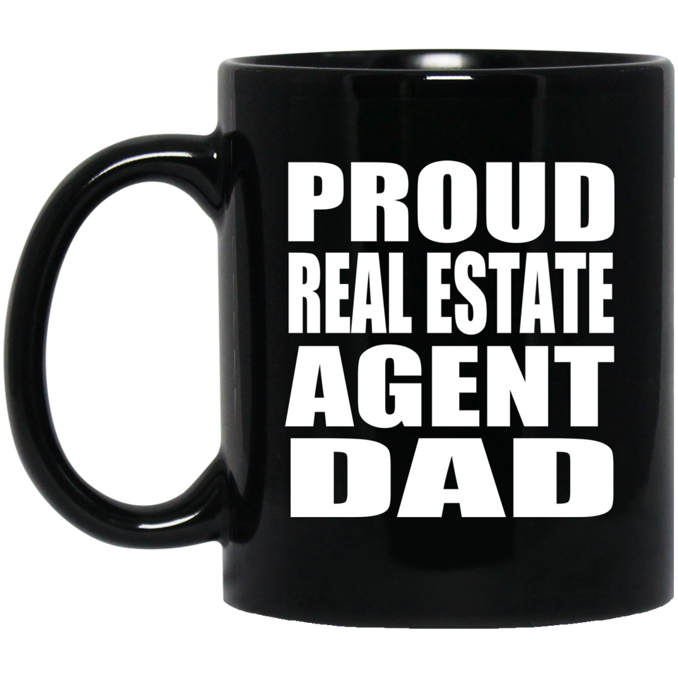 Proud Real Estate Agent Dad - 11oz Coffee Mug Black