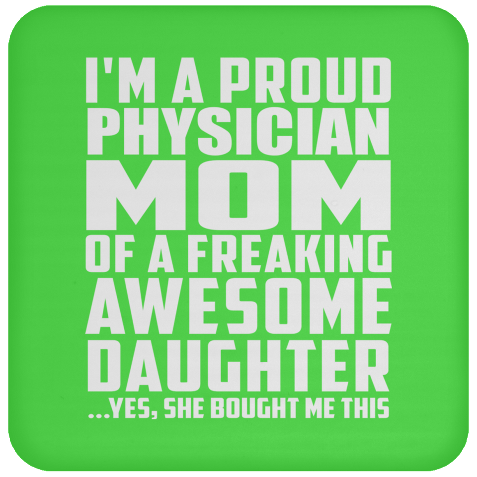 Proud Physician Mom Of Awesome Daughter - Drink Coaster