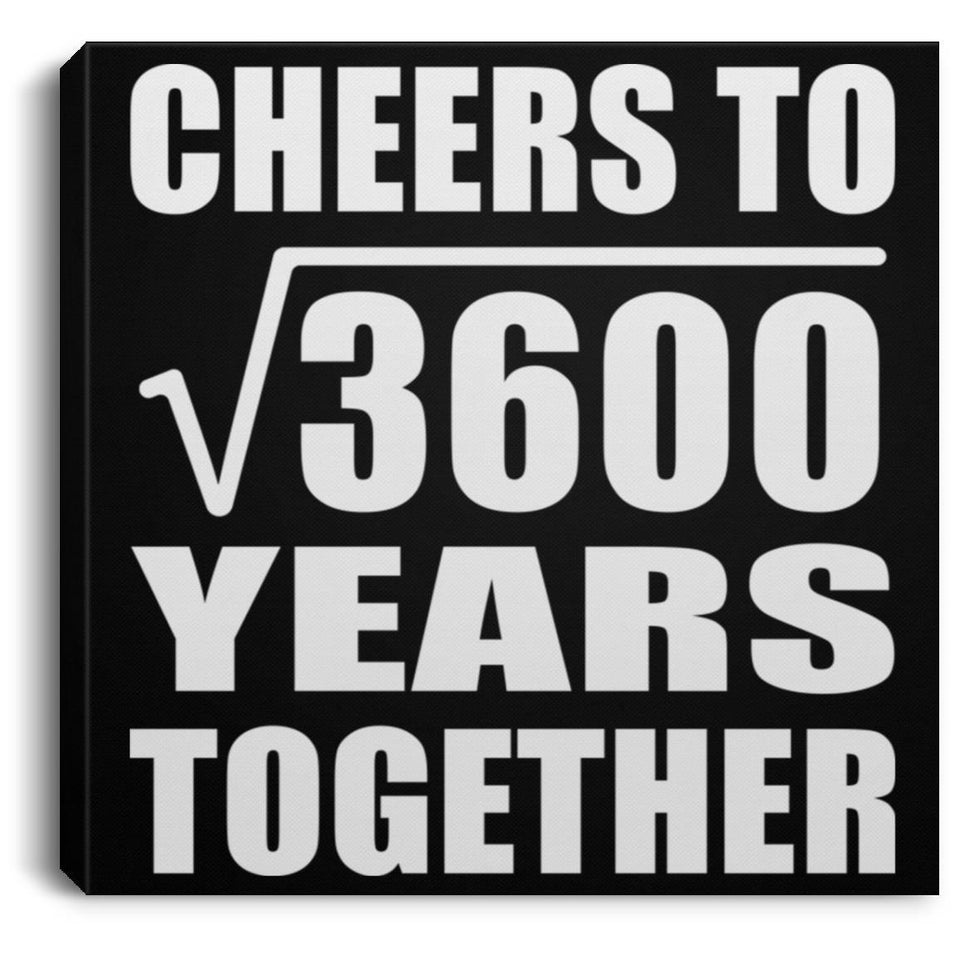 60th Anniversary Cheers To Square Root of 3600 Years Together - Canvas Square