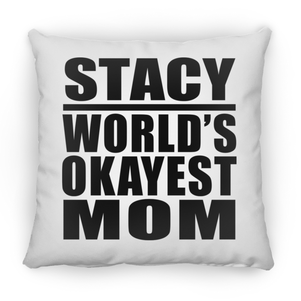 Stacy World's Okayest Mom - Throw Pillow