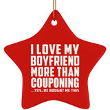 I Love My Boyfriend More Than Couponing - Star Ornament