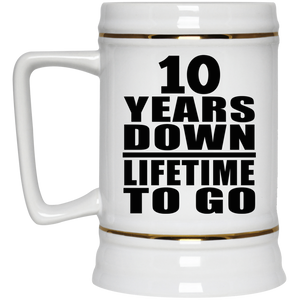 10th Anniversary 10 Years Down Lifetime To Go - Beer Stein