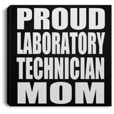 Proud Laboratory Technician Mom - Canvas Square