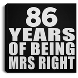 86th Anniversary 86 Years Of Being Mrs Right - Canvas Square