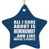 All I Care About Is Hemingway - Star Ornament