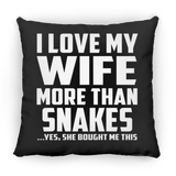 I Love My Wife More Than Snakes - Throw Pillow Black