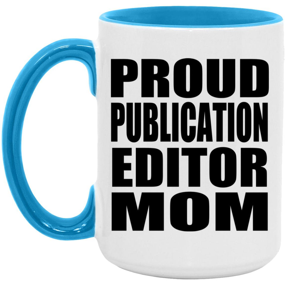 Proud Publication Editor Mom - 15oz Accent Mug Blue
