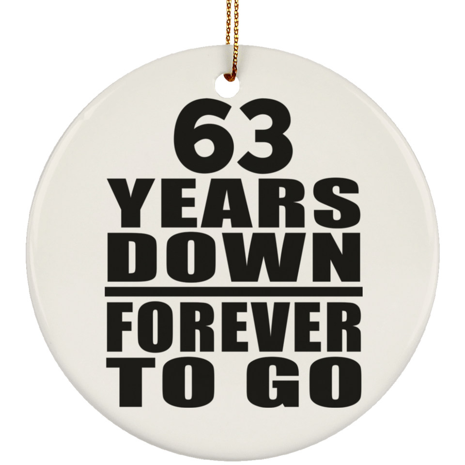 63rd Anniversary 63 Years Down Forever to Go - Circle Ornament