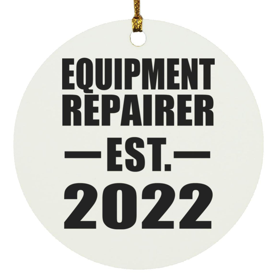 Equipment Repairer Established EST. 2022 - Circle Ornament