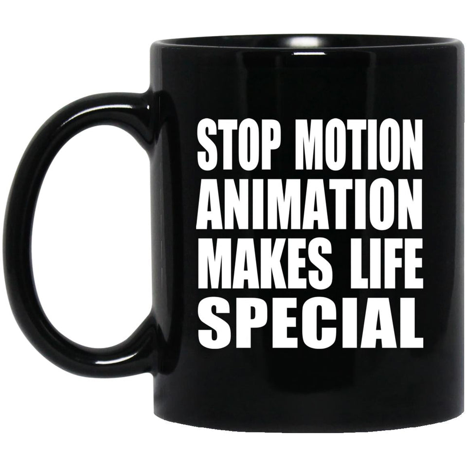 Stop Motion Animation Makes Life Special - 11oz Coffee Mug Black