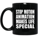 Stop Motion Animation Makes Life Special - 11oz Coffee Mug Black
