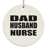 Dad Husband Nurse - Circle Ornament