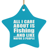 All I Care About Is Fishing - Star Ornament