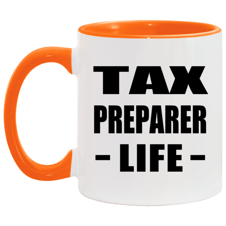 Tax Preparer Life - 11oz Accent Mug Orange