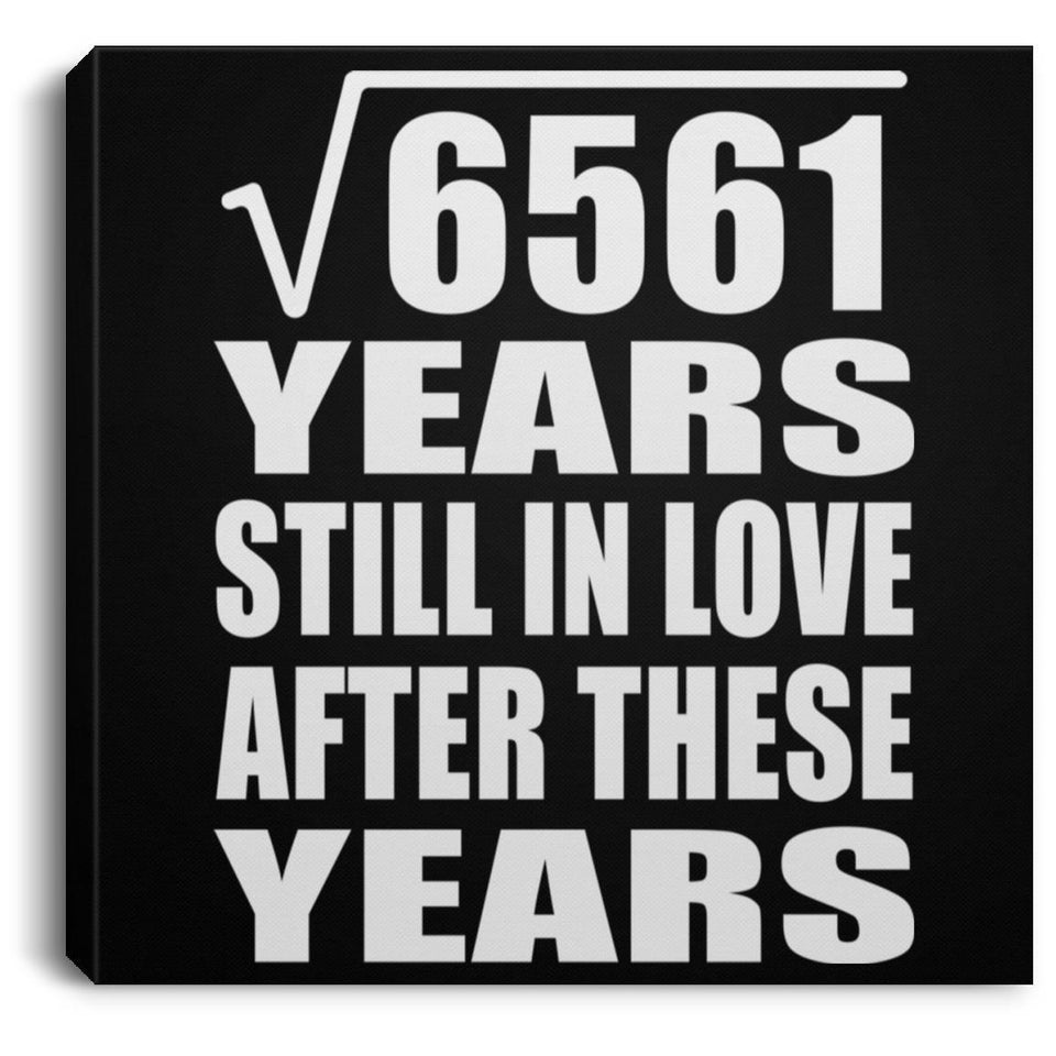 81st Anniversary Square Root of 6561 Years Still In Love - Canvas Square