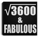 60th Birthday Square Root of 3600 & Fabulous - Canvas Square