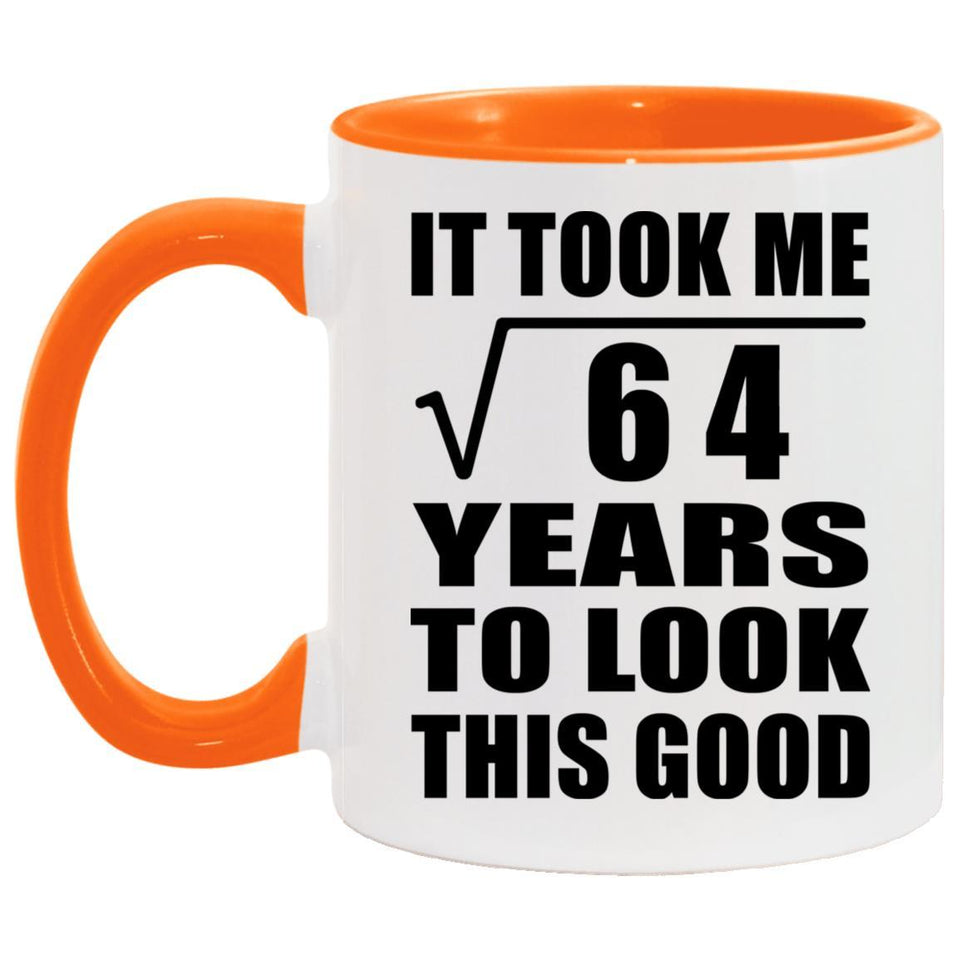 8th Birthday Took Square Root of 64 Years To Look Good - 11oz Accent Mug Orange