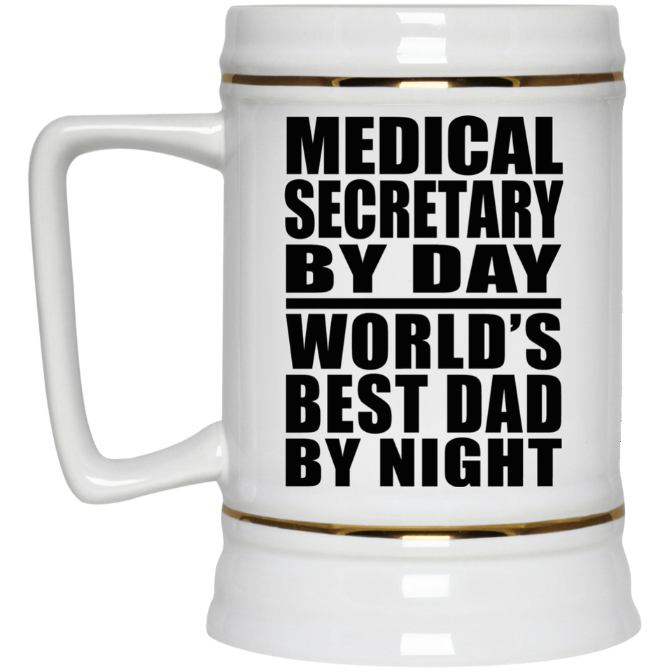 Medical Secretary By Day World's Best Dad By Night - Beer Stein