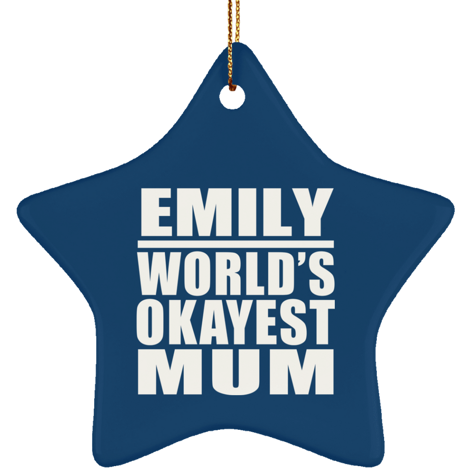 Emily World's Okayest Mum - Star Ornament
