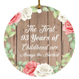 93rd Birthday First 93 Years of Childhood Are The Hardest - Circle Ornament B