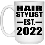 Hair Stylist Established EST. 2022 - 15oz Coffee Mug