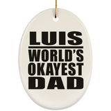 Luis World's Okayest Dad - Oval Ornament