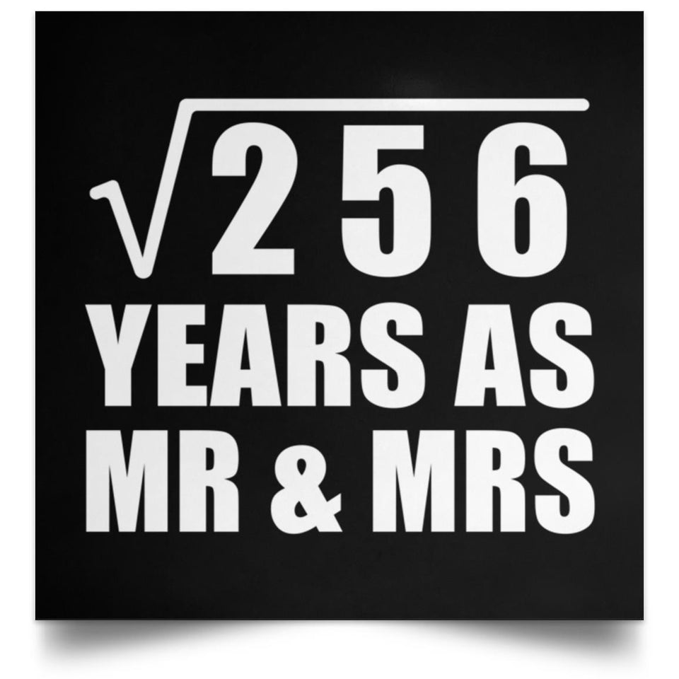 16th Anniversary Square Root of 256 Years As Mr & Mrs - Poster Square