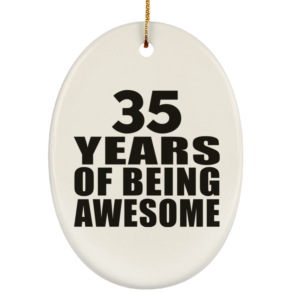 35th Birthday 35 Years Of Being Awesome - Oval Ornament