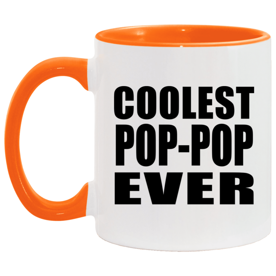 Coolest Pop-Pop Ever - 11oz Accent Mug Orange