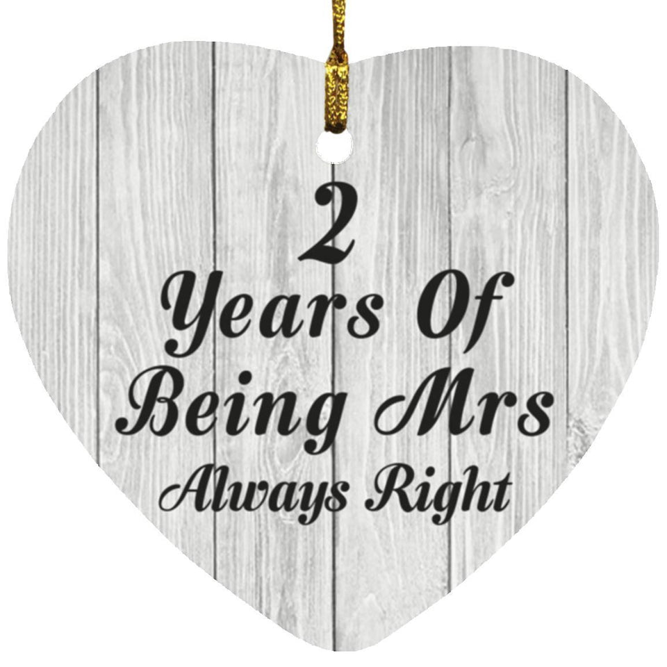 2nd Anniversary 2 Years Of Being Mrs Always Right - Heart Ornament F